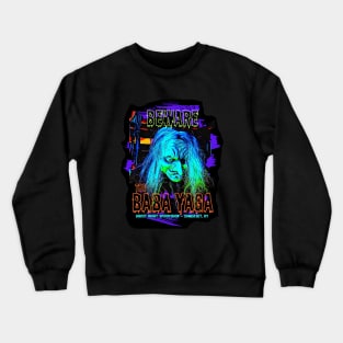 Beware the Baba Yaga! Crewneck Sweatshirt